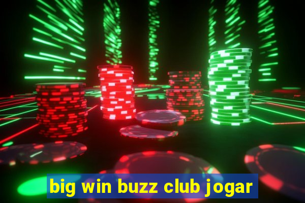 big win buzz club jogar